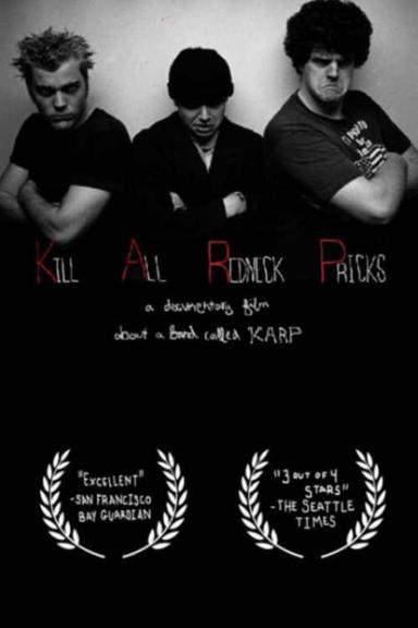 Kill All Redneck Pricks: A Documentary Film about a Band Called KARP poster