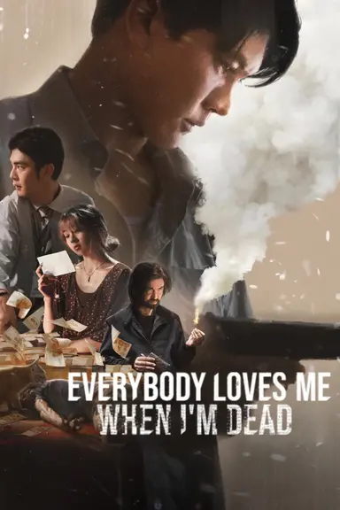 Everybody Loves Me When I'm Dead poster