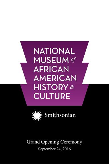 National Museum of African American History and Culture Grand Opening Ceremony poster