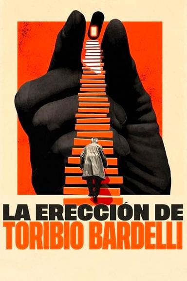 The Erection of Toribio Bardelli poster