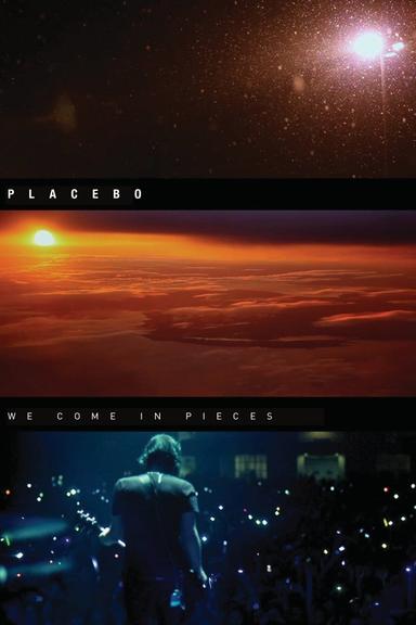 Placebo: We Come In Pieces poster