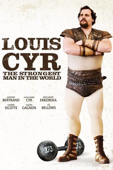 Louis Cyr: The Strongest Man in the World poster