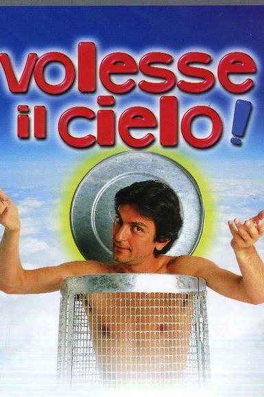 Volesse il cielo! poster