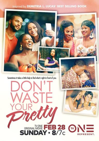 Don't Waste Your Pretty poster