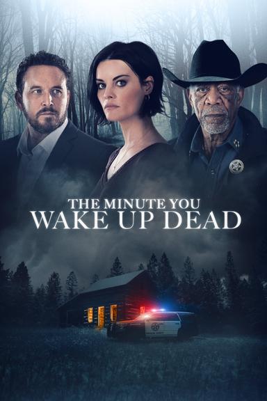 The Minute You Wake Up Dead poster