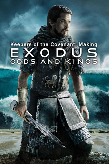 Keepers of the Covenant: Making 'Exodus: Gods and Kings' poster