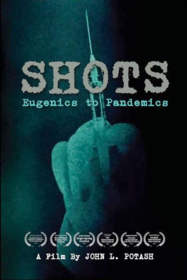 Shots: Eugenics to Pandemics poster