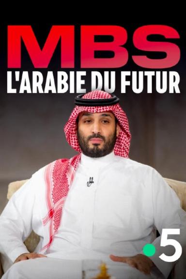 MBS, the Arabia of the future poster