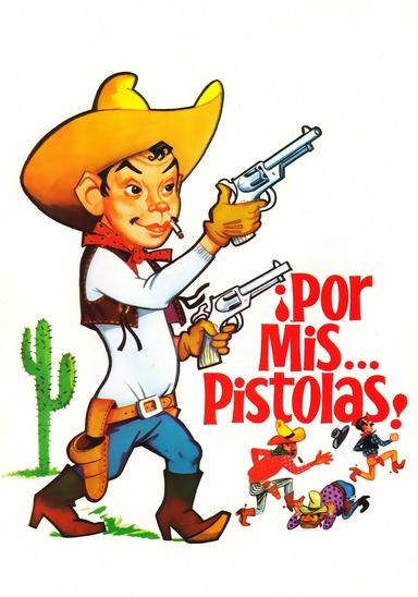 Por mis pistolas poster