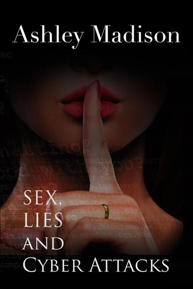 Ashley Madison - Sex, Lies and Cyber Attacks poster