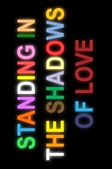 Standing in the Shadows of Love poster