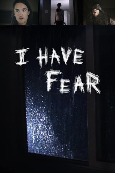 I Have Fear poster