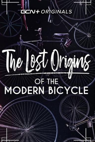 Lost Origins of the Modern Bicycle poster