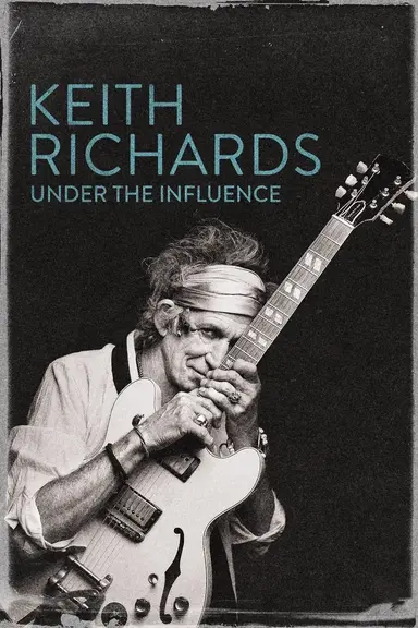 Keith Richards: Under the Influence poster
