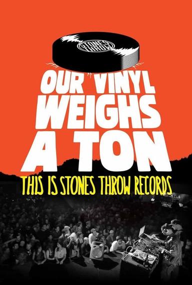 Our Vinyl Weighs a Ton: This Is Stones Throw Records poster