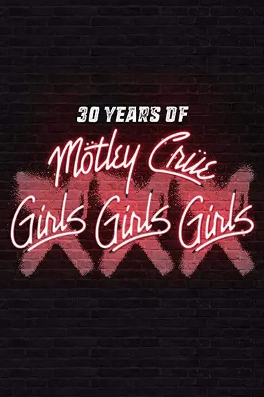 30 Years of Mötley Crüe: XXX Girls Girls Girls poster