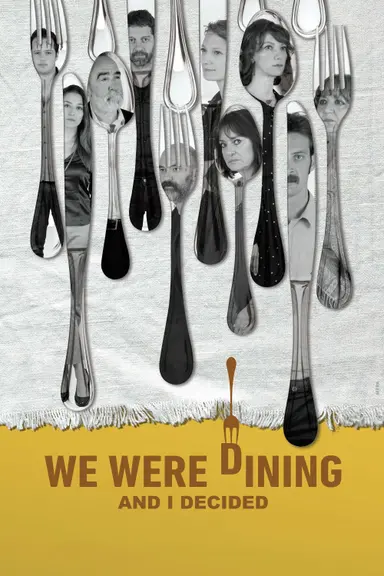 We Were Dining and I Decided poster