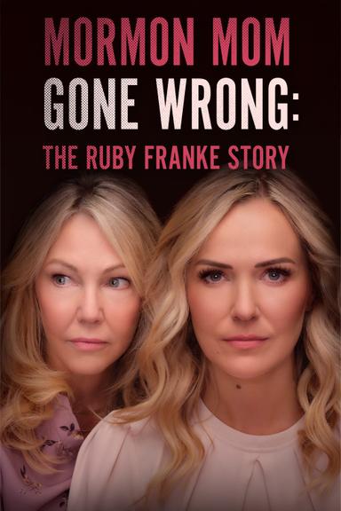 Mormon Mom Gone Wrong: The Ruby Franke Story poster