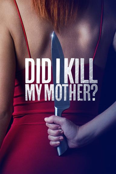 Did I Kill My Mother? poster