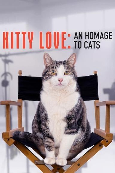 Kitty Love: An Homage to Cats poster