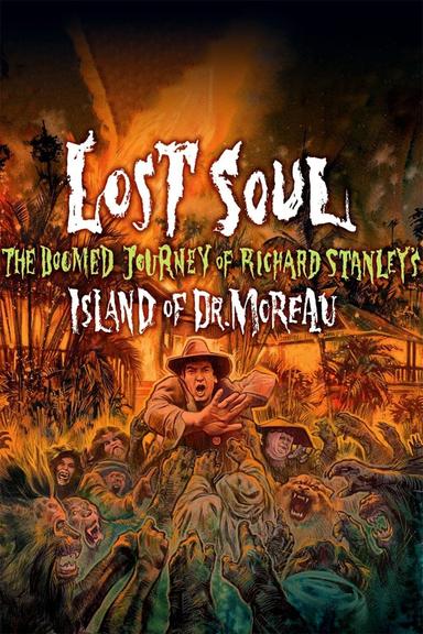 Lost Soul: The Doomed Journey of Richard Stanley's Island of Dr. Moreau poster