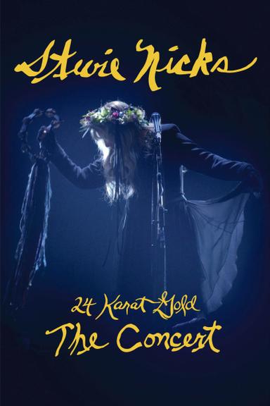 Stevie Nicks: Live in Concert - The 24 Karat Gold Tour poster