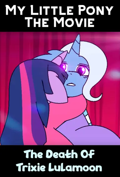 My Little Pony The Movie: The Death Of Trixie Lulamoon poster
