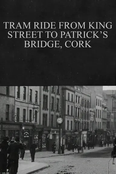 Tram Ride from King Street to Patrick's Bridge, Cork poster