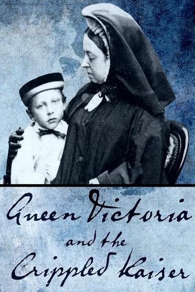 Queen Victoria and the Crippled Kaiser poster