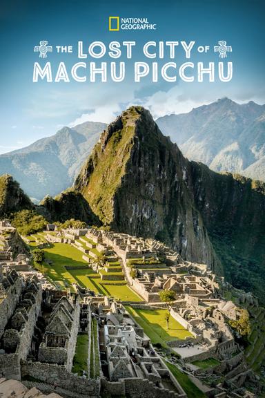 The Lost City Of Machu Picchu poster