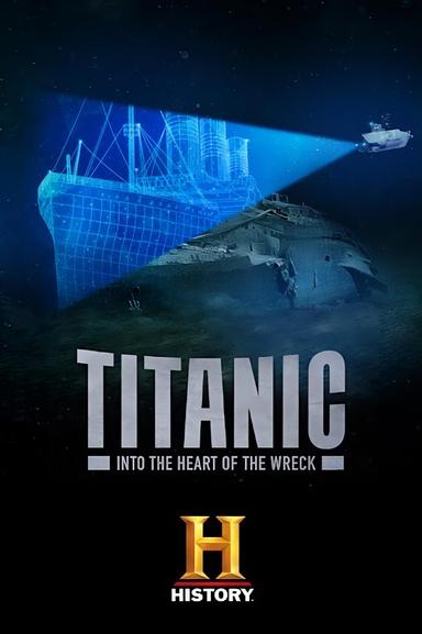 Titanic: Into the Heart of the Wreck poster