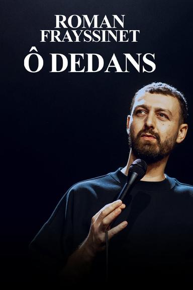 Roman Frayssinet : Ô dedans poster