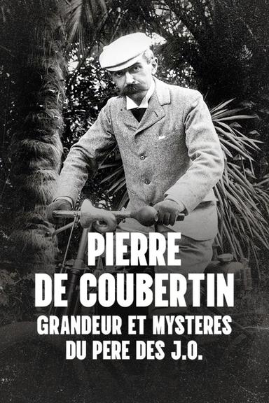 Pierre de Coubertin : Grandeur et mystères du père des J.O. poster