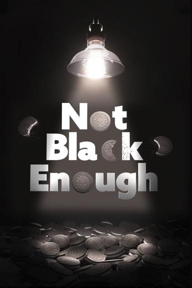 Not Black Enough poster