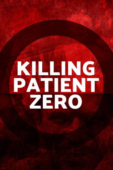 Killing Patient Zero poster