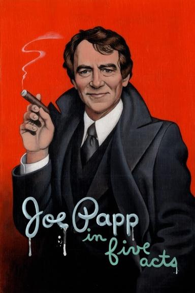 Joe Papp in Five Acts poster