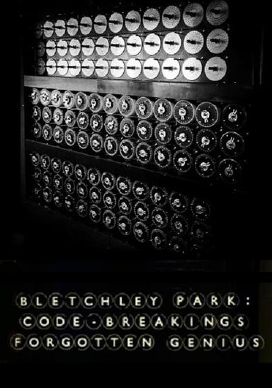 Bletchley Park: Code-breaking's Forgotten Genius poster