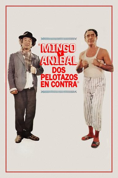 Mingo y Aníbal, dos pelotazos en contra poster