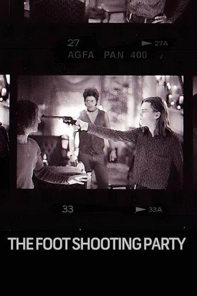 The Foot Shooting Party poster