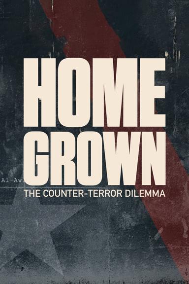 Homegrown: The Counter-Terror Dilemma poster