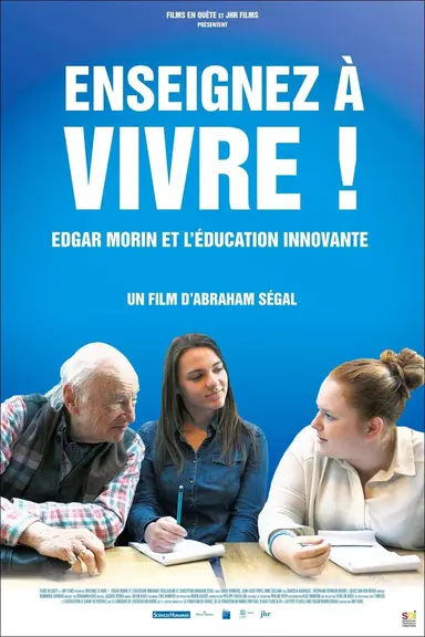 Enseignez à vivre ! Edgar Morin et l'éducation innovante poster