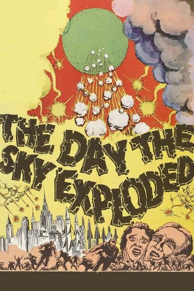 The Day the Sky Exploded poster