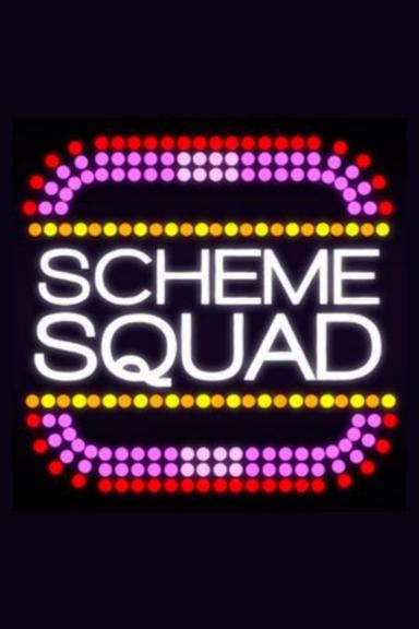 Scheme Squad poster