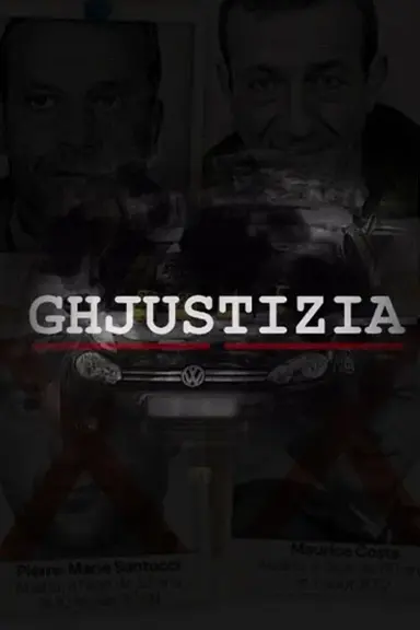 Ghjustizia - La Brise de mer, histoire d'un clan qui a mis la Corse en coupe réglée poster