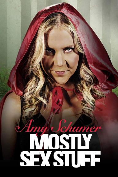 Amy Schumer: Mostly Sex Stuff poster