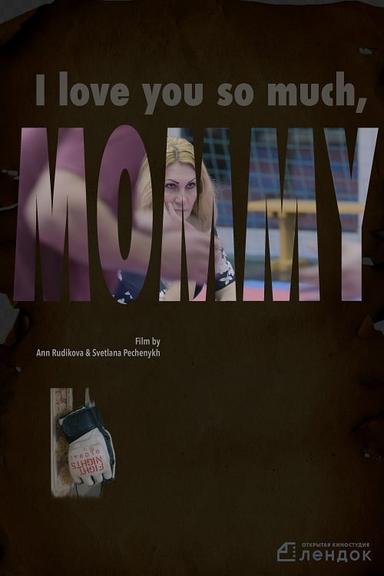 I Love You So Much, Mommy poster