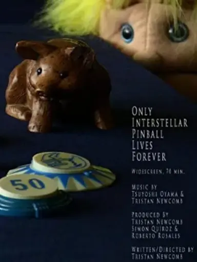 Only Interstellar Pinball Lives Forever poster