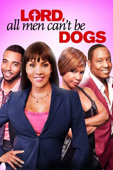 Lord, All Men Can't Be Dogs poster