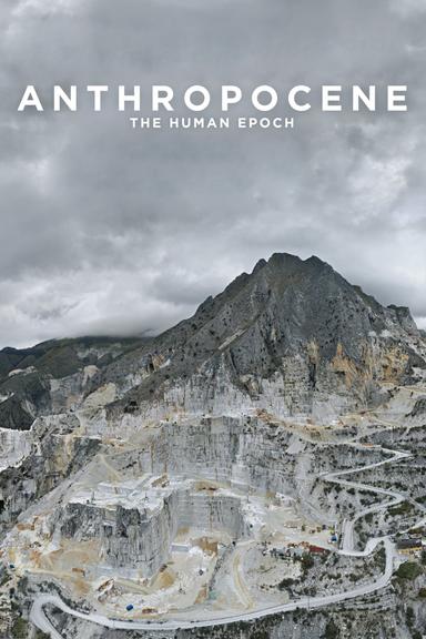 Anthropocene: The Human Epoch poster