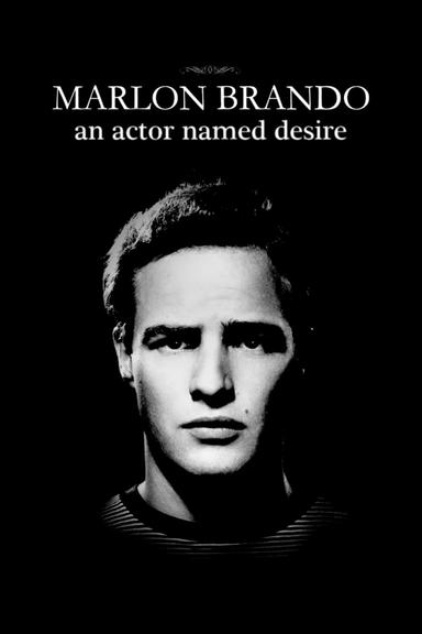 Marlon Brando: An Actor Named Desire poster